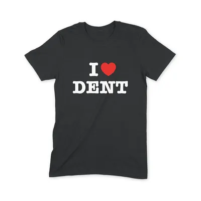 I Love Dent T Shirt