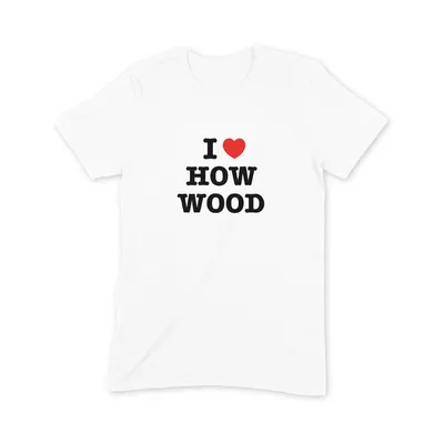 I Love How Wood T Shirt - Image 3
