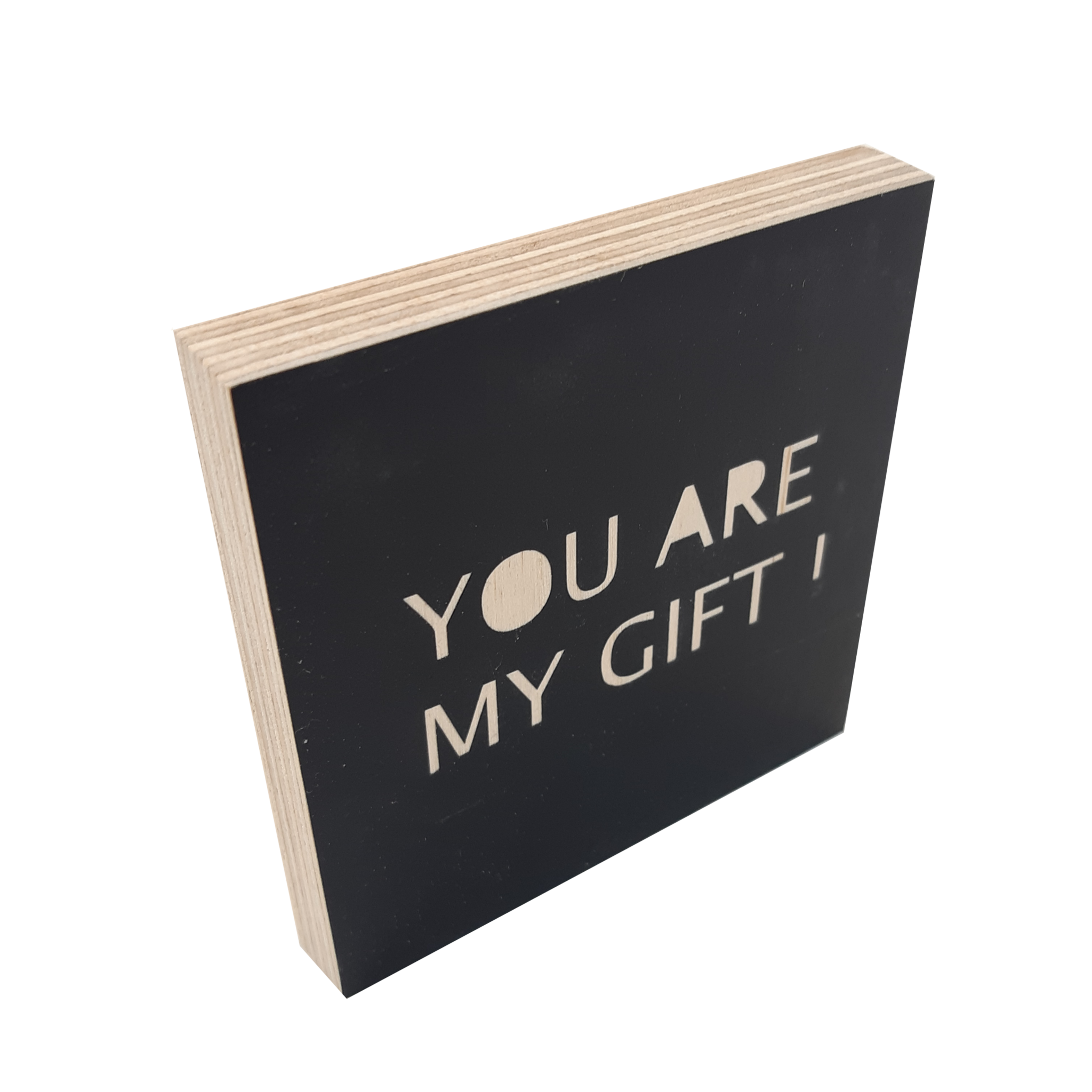 Woodblock You are my gift! black