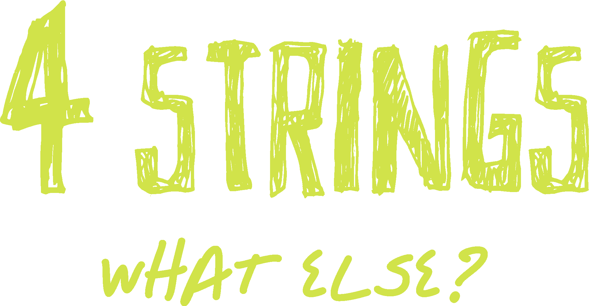 4 Strings What Else