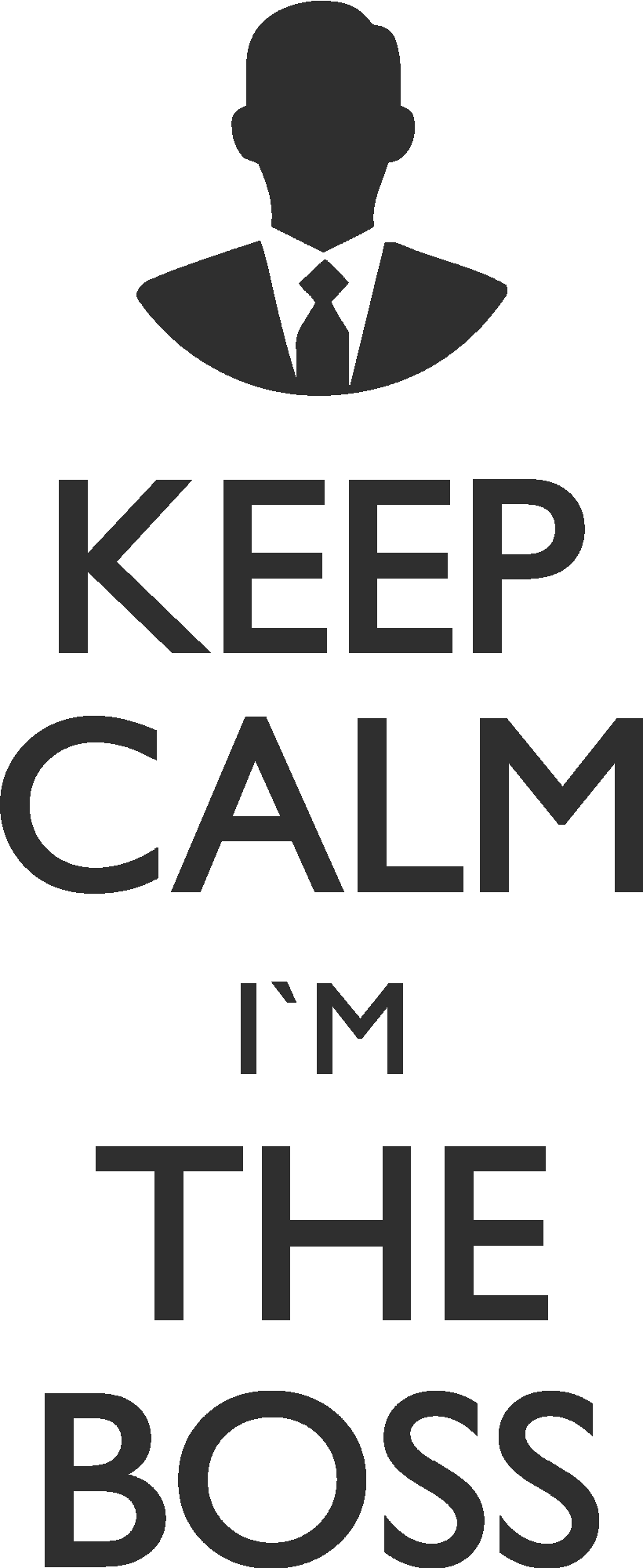 Keep Calm I'm The Boss