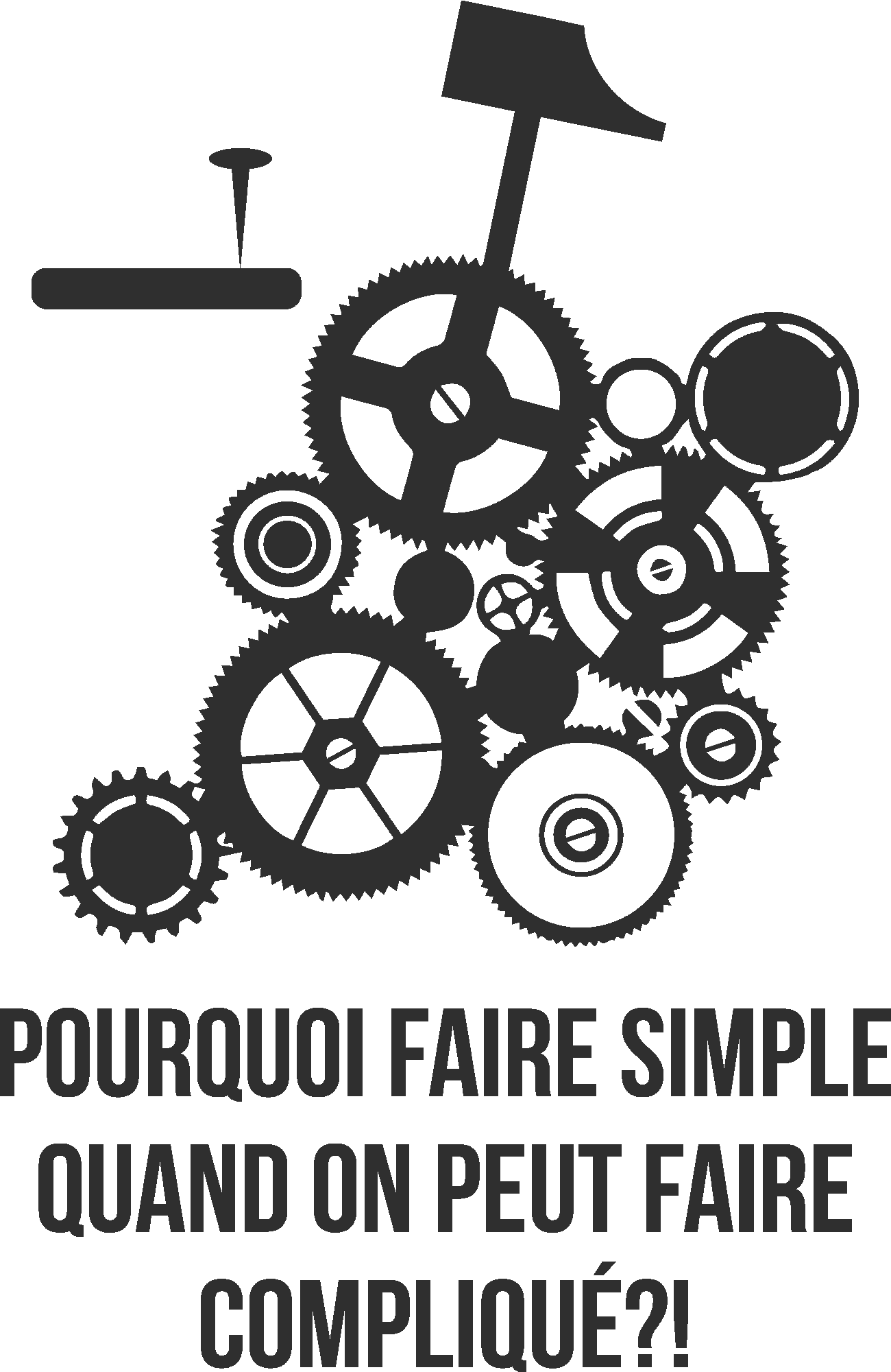 Pourquoi faire simple