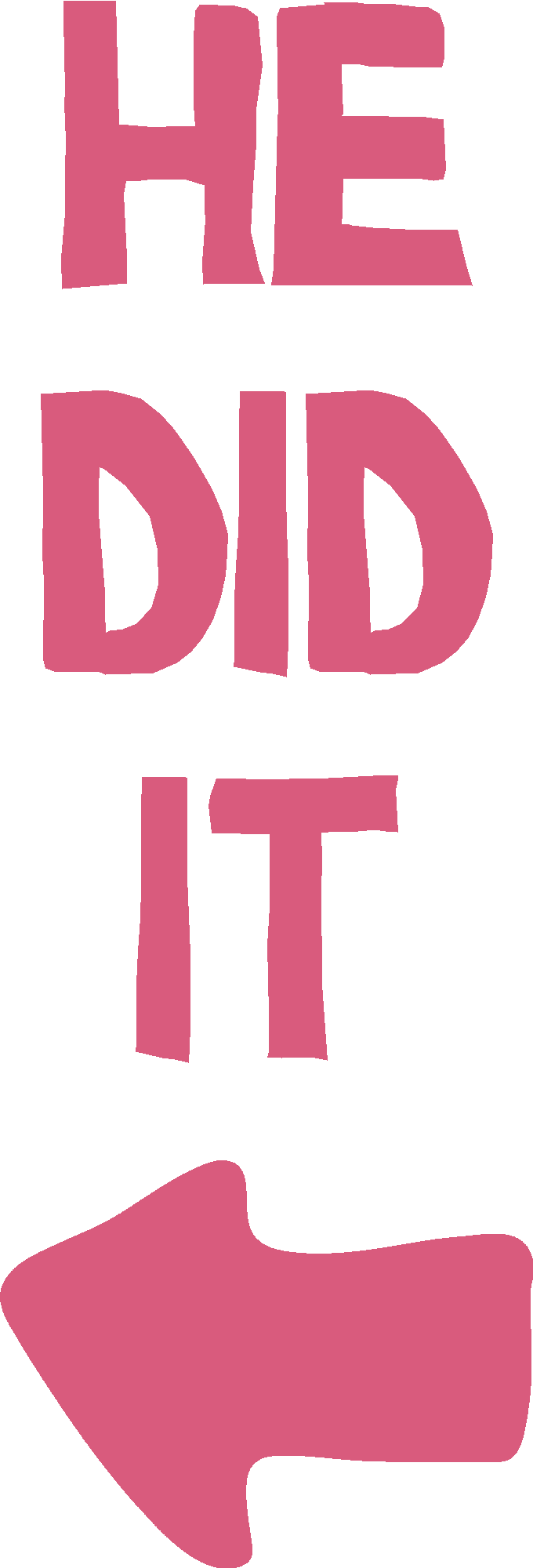 He Did It