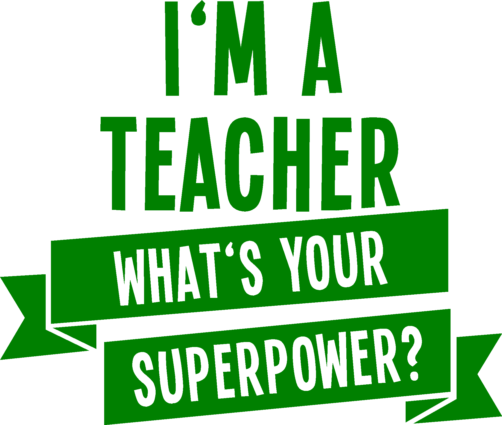 I'm A Teacher What's Your Superpower?