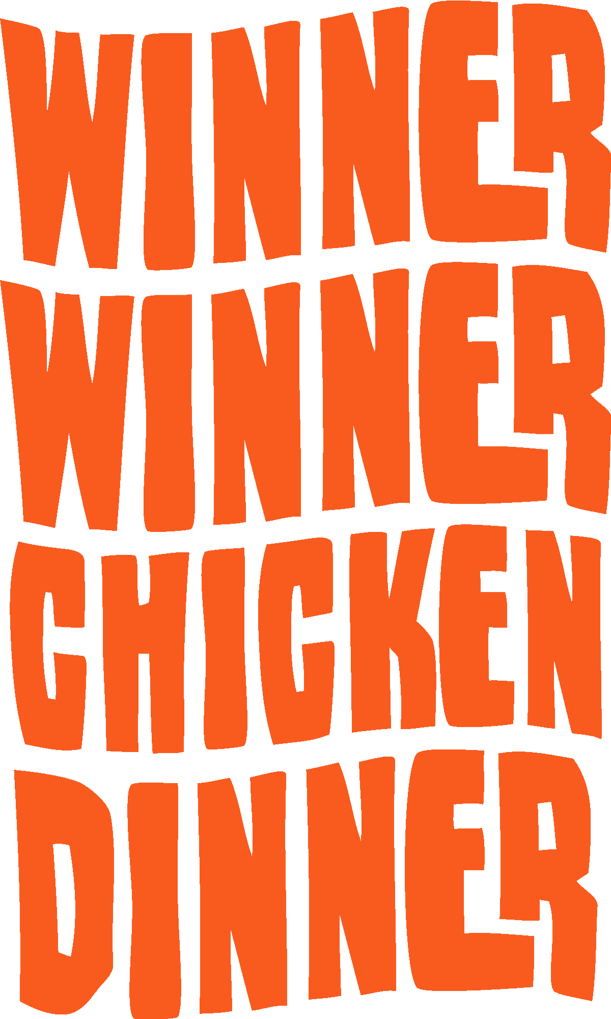 Winner Winner Chicken Dinner