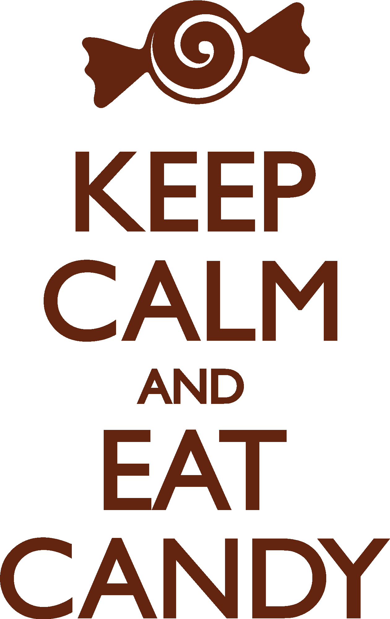 Keep Calm and Eat Candy