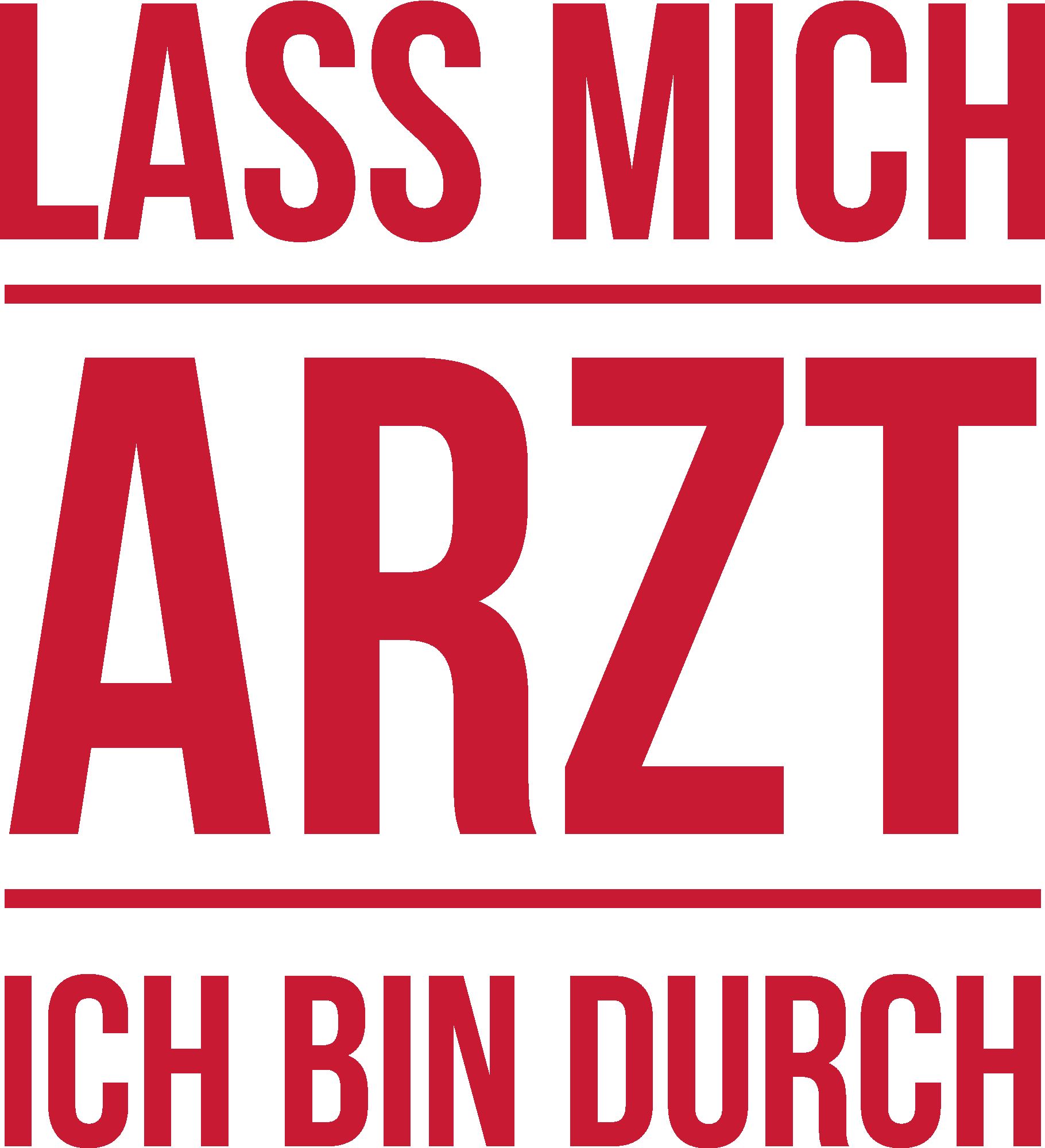 Lass mich Arzt ich bin durch