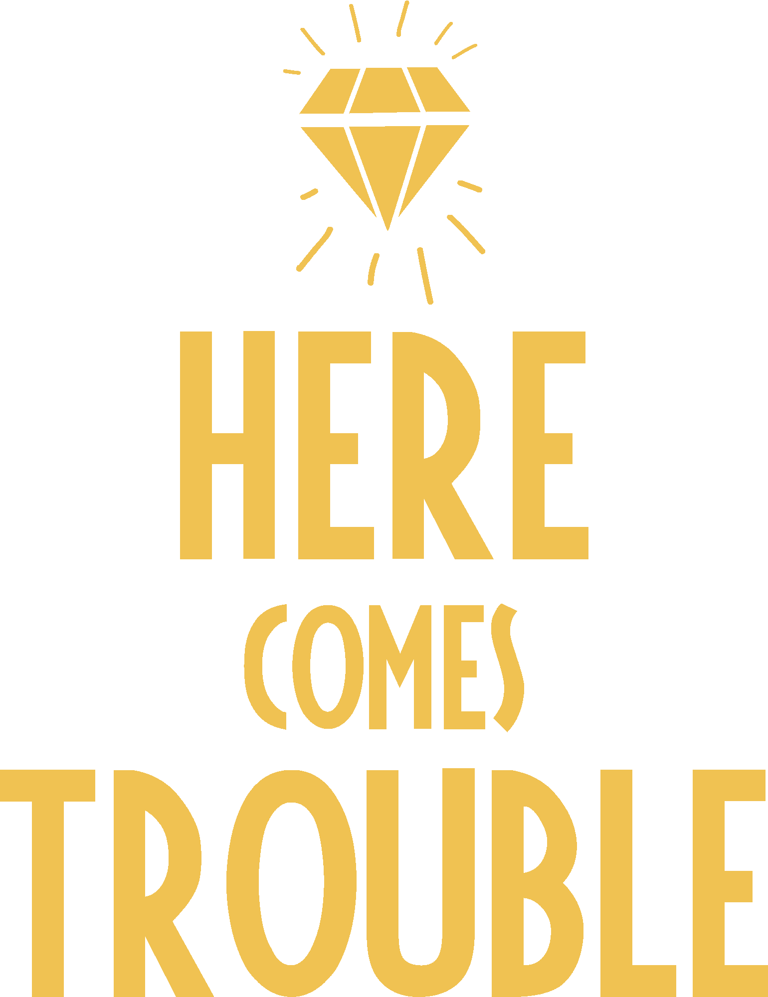 Here Comes Trouble