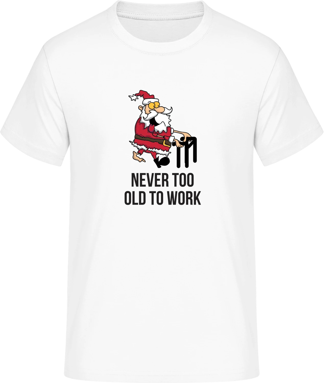 Santa Never Too Old To Work - Front_Weiß