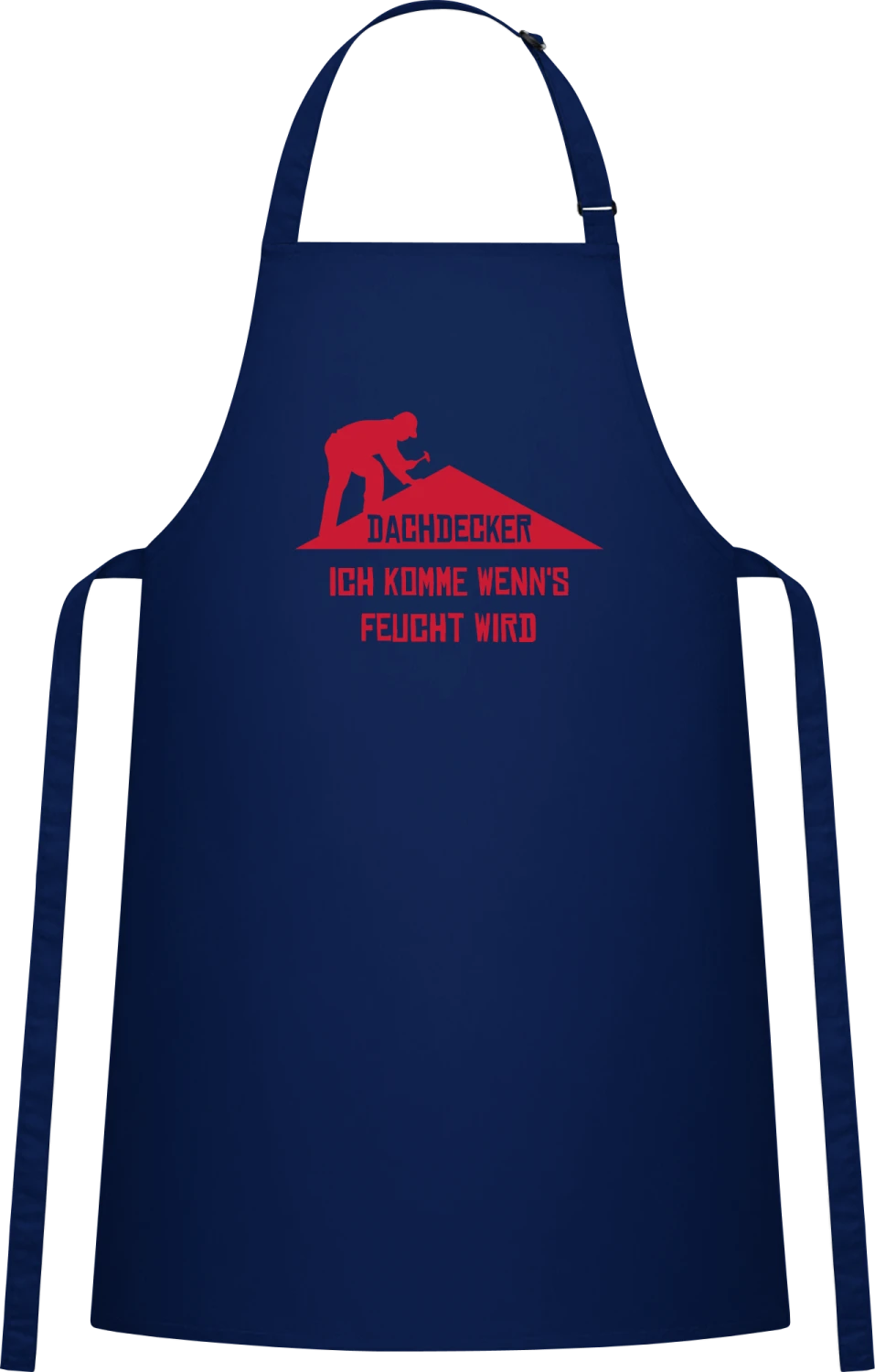 Dachdecker Ich komme wenn´s feucht wird - Navy Cotton Bib Apron - Front