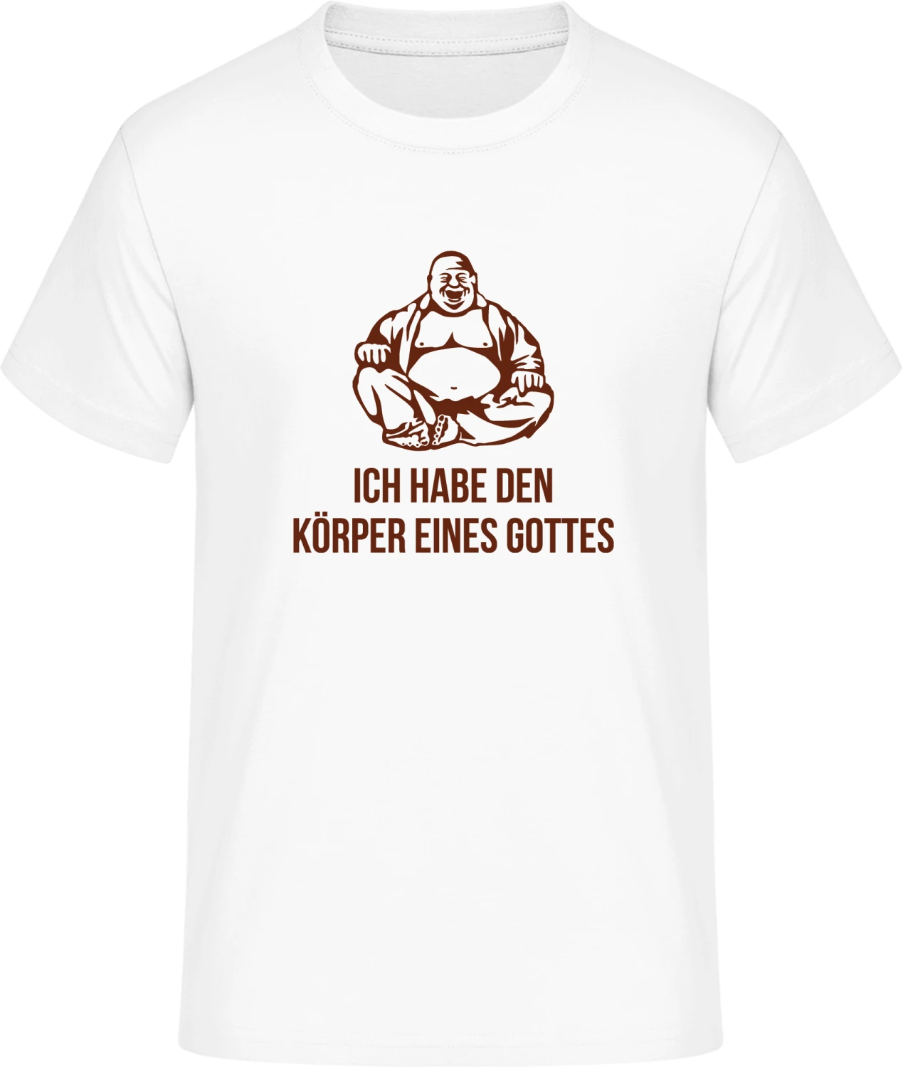 Ich habe den Körper eines Gottes Buddah - Front_Weiß