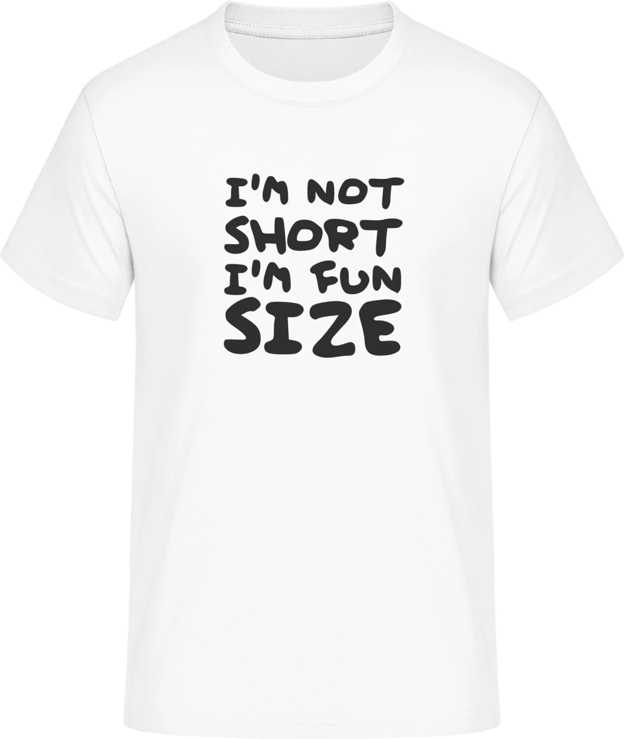 I´m Not Short I´m Fun Size - Front_Weiß