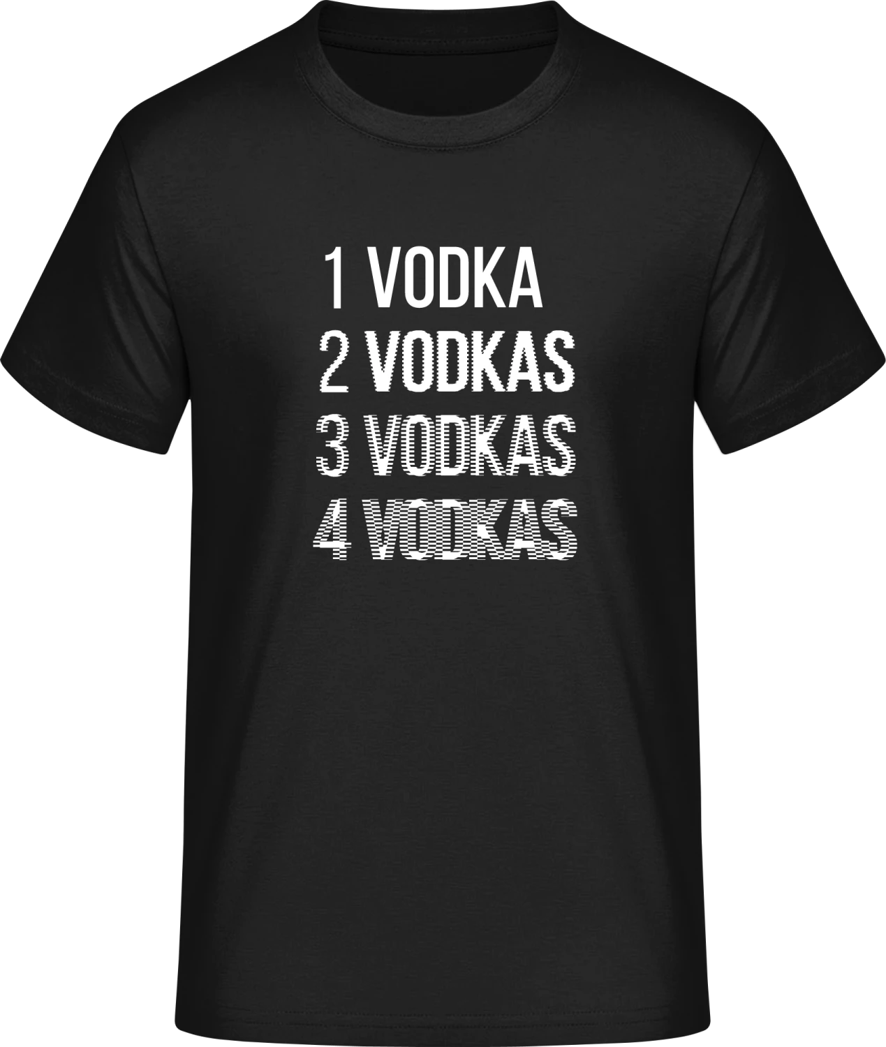 One Vodka Two Vodkas Drunk - Front_Schwarz