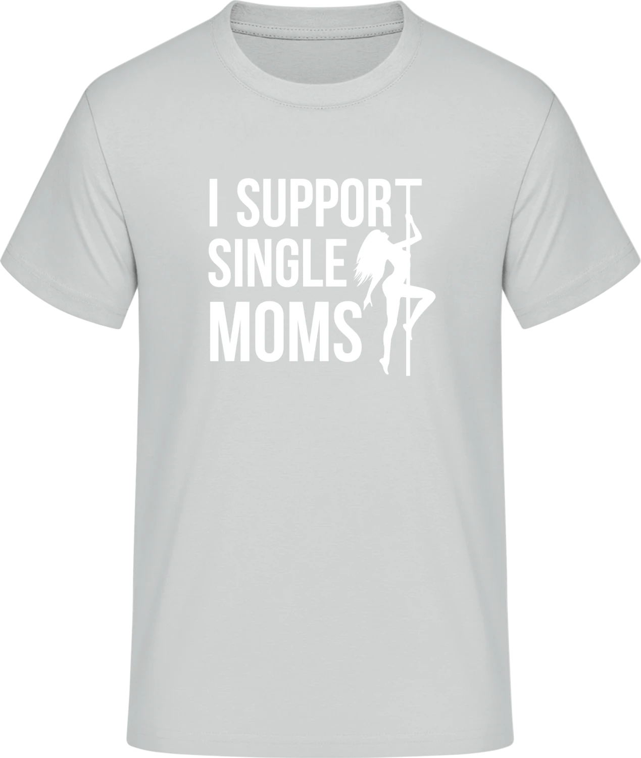 I Support Single Moms - Front_Pacific grey