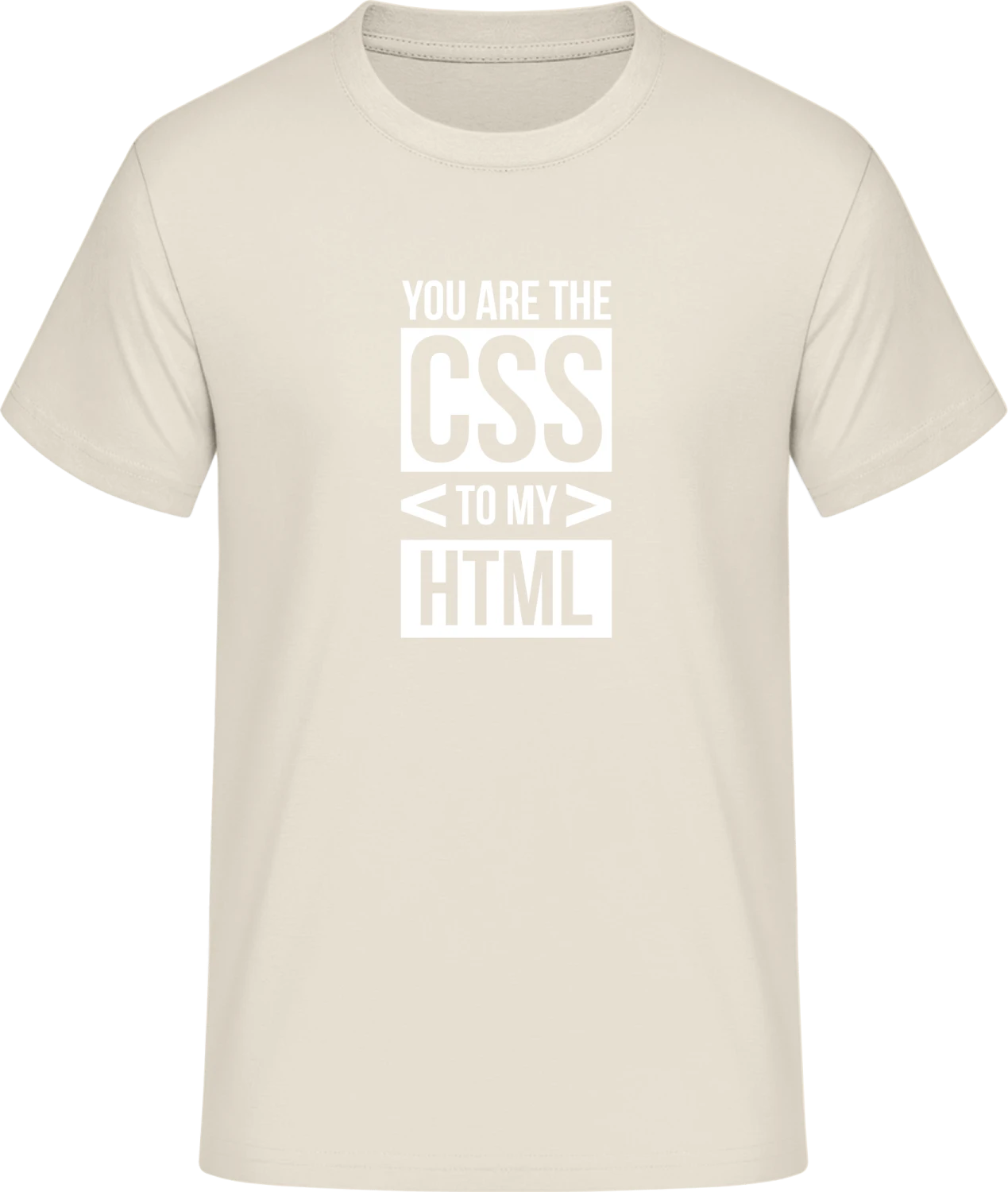 You Are The CSS To My HTML - Front_Natural (1)
