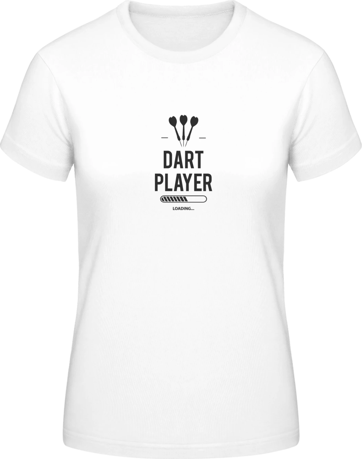 Dart Player Loading - White #E190 women T-Shirt - Front