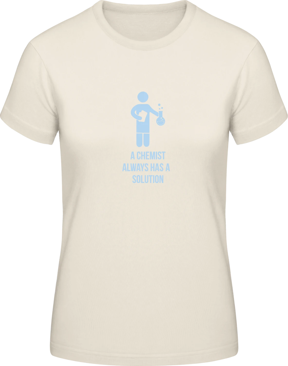 A Chemist Always Has A Solution - Front_Natural