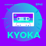 midierror meets... Kyoka [EP42] Musician / Sound Artist