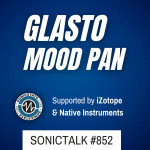 Podcast: SonicTALK 852 - Glasto Intel, Mood Pan, GForce Halogen