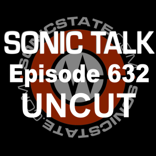 Sonic TALK 632 -UNCUT Edition