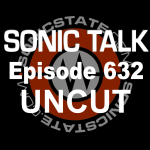 Sonic TALK 632 -UNCUT Edition
