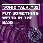 Sonic TALK 782 - Moog Mariana, Røde Buys Mackie, AC-DR Drums