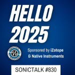 SonicTALK 830 - 2025 Predictions, Eaganmatrix Micro, Warbl and CyDrums