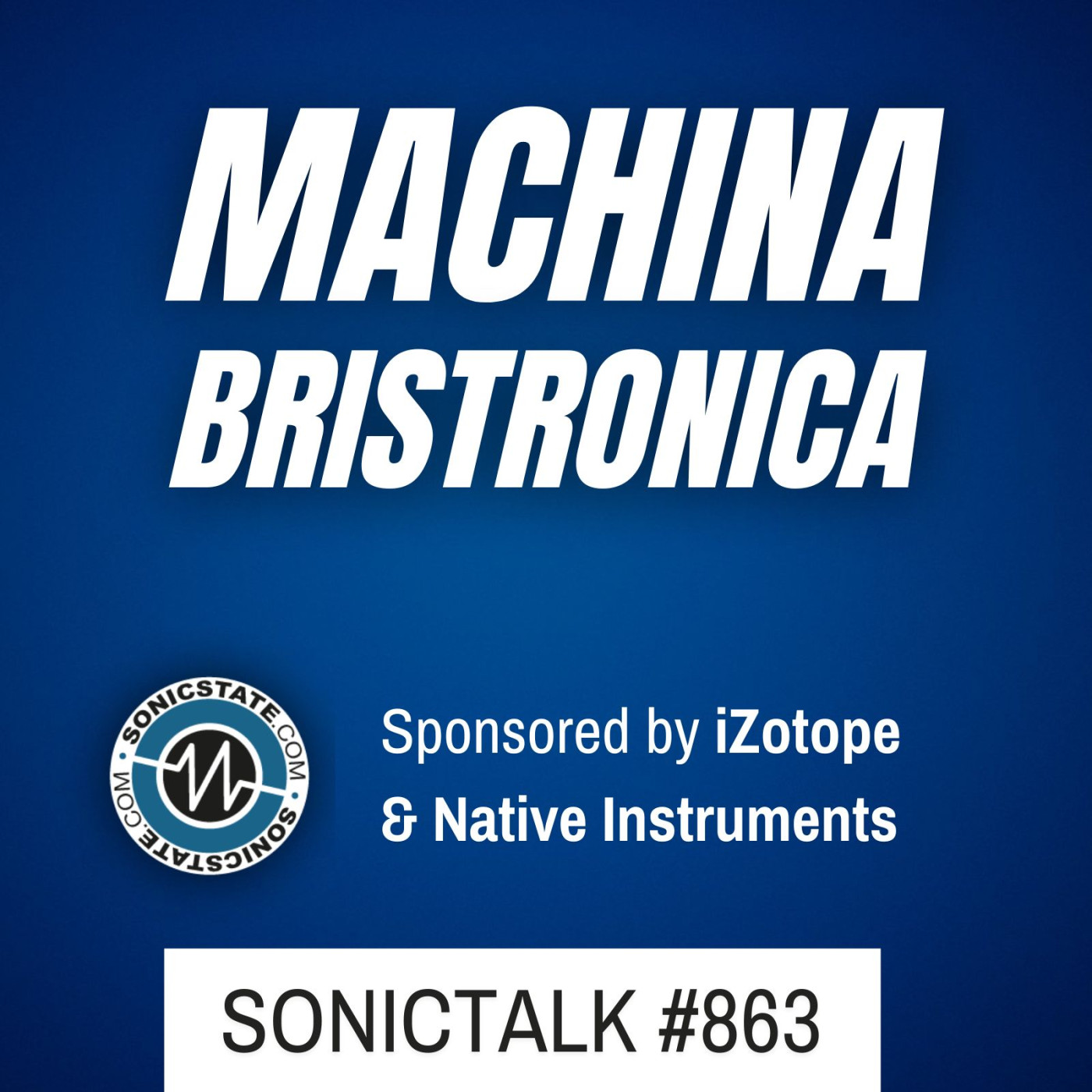 SonicTALK 863 - Bristronica, TR-1000, DMNO and More
