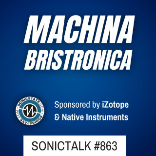SonicTALK 863 - Bristronica, TR-1000, DMNO and More