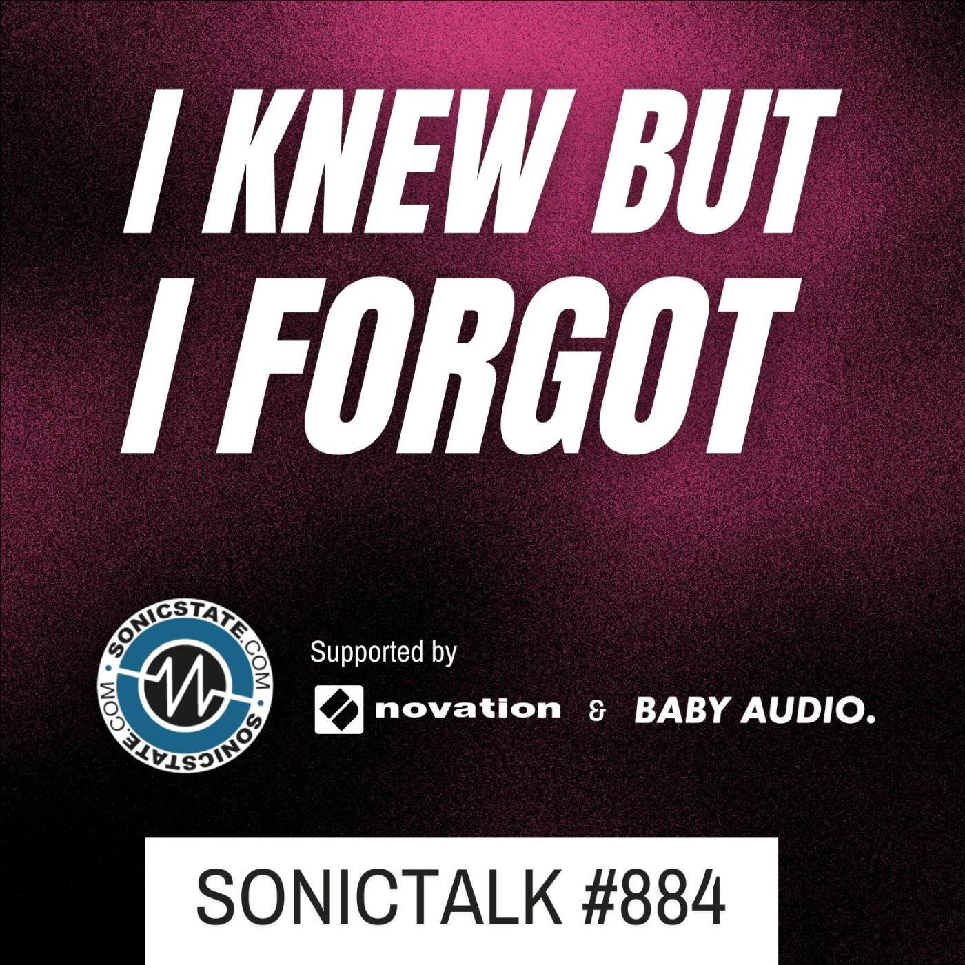 SonicTALK 884 - Music Is Everything