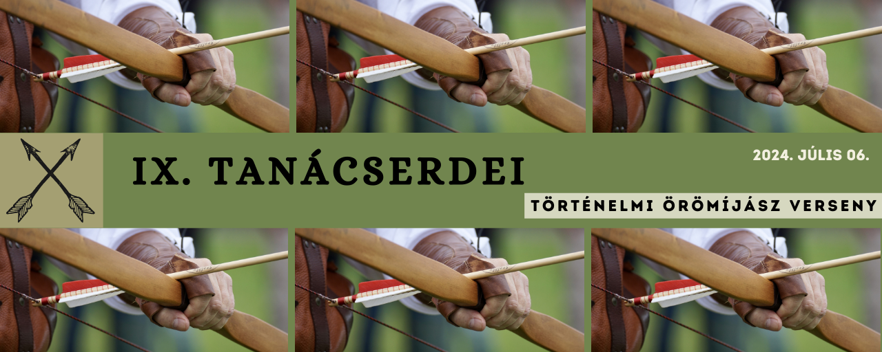 IX. Tanácserdei Történelmi Örömíjász Verseny