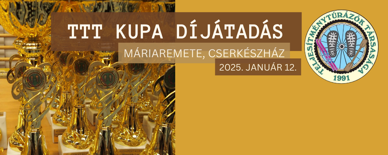 TTT Kupa díjátadás (vasárnap, Máriaremete, Cserkészház) - TTT Kupa díjátadás