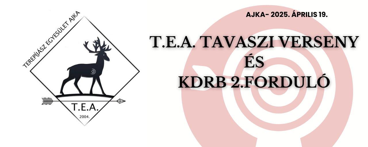 T.E.A. Tavaszi verseny és KDRB 2.forduló - Íjászverseny