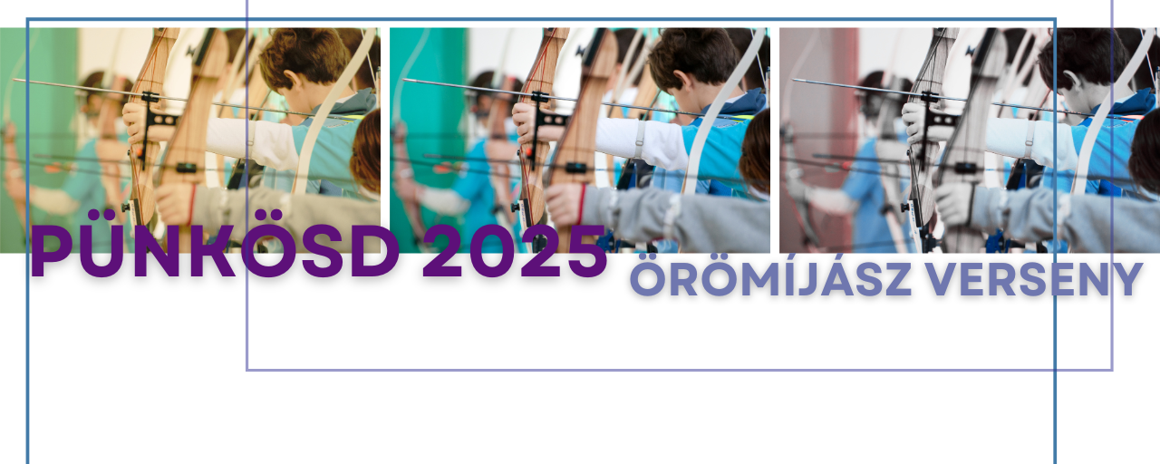 Pünkösd 2025 - Örömíjász verseny