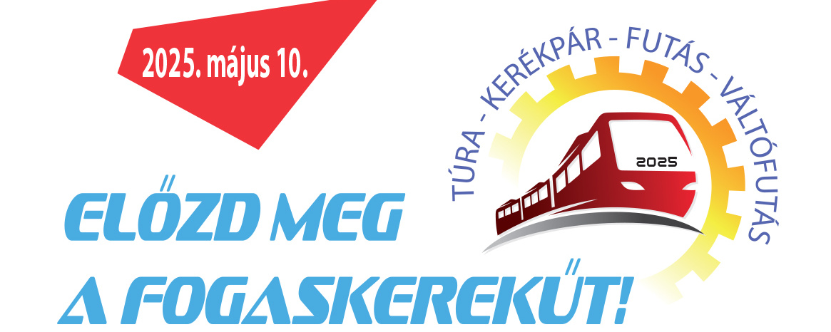 Előzd meg a Fogaskerekűt! 2025