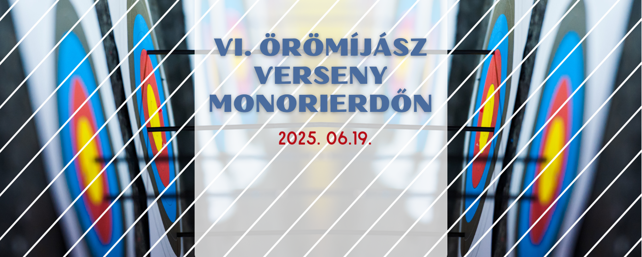 VI. Örömíjász verseny Monorierdőn
