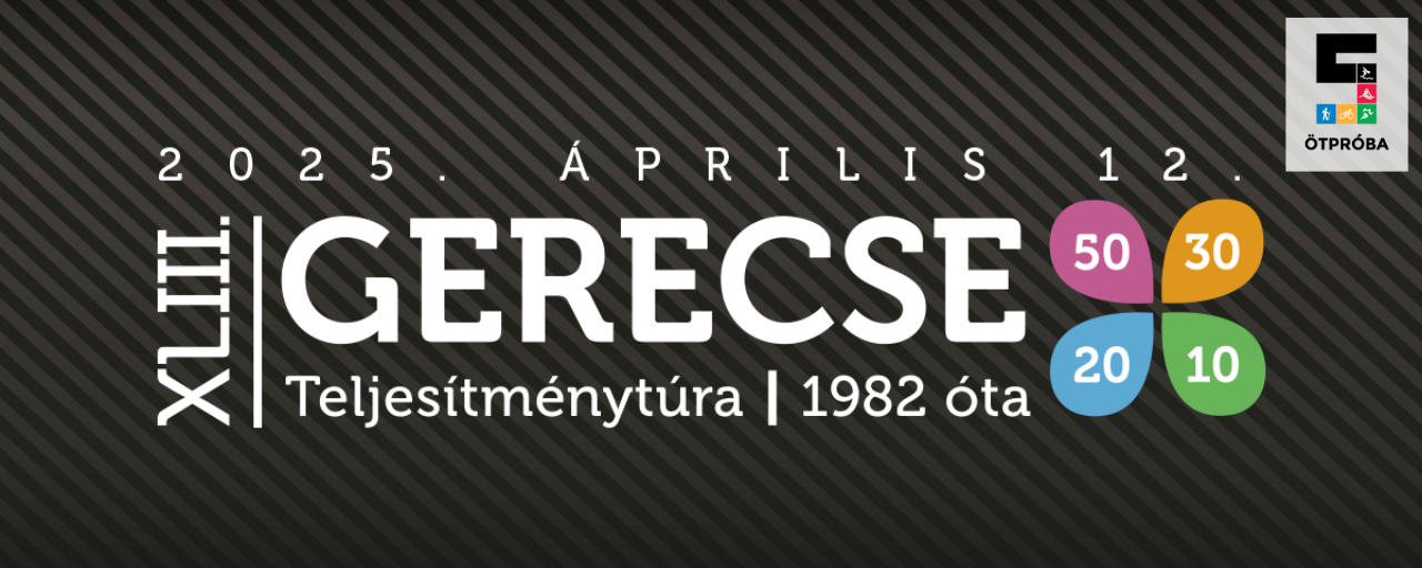 43. GERECSE 50 túra (Időpont változott! 2025.04.12->2025.06.14)  - Gerecse 50 / Gerecse 30 / Gerecse 20 / Gerecse 10