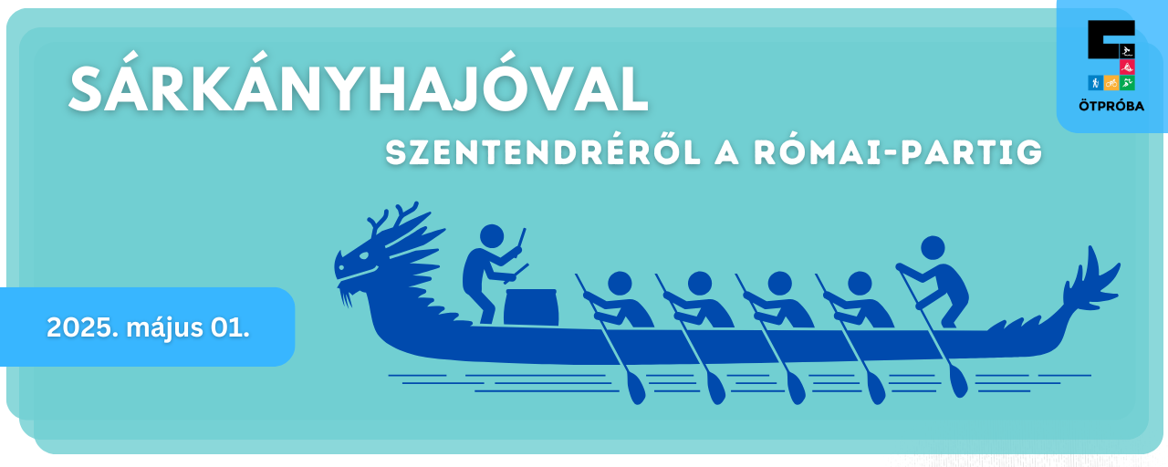 Sárkányhajóval Szentendréről a Római-partig