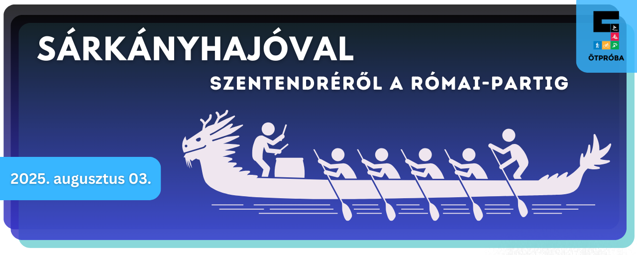 Sárkányhajóval Szentendréről a Római-partig