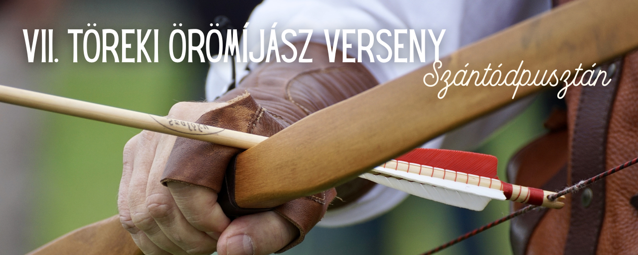 VII. Töreki örömíjász verseny (kivételesen Szántódpusztán)