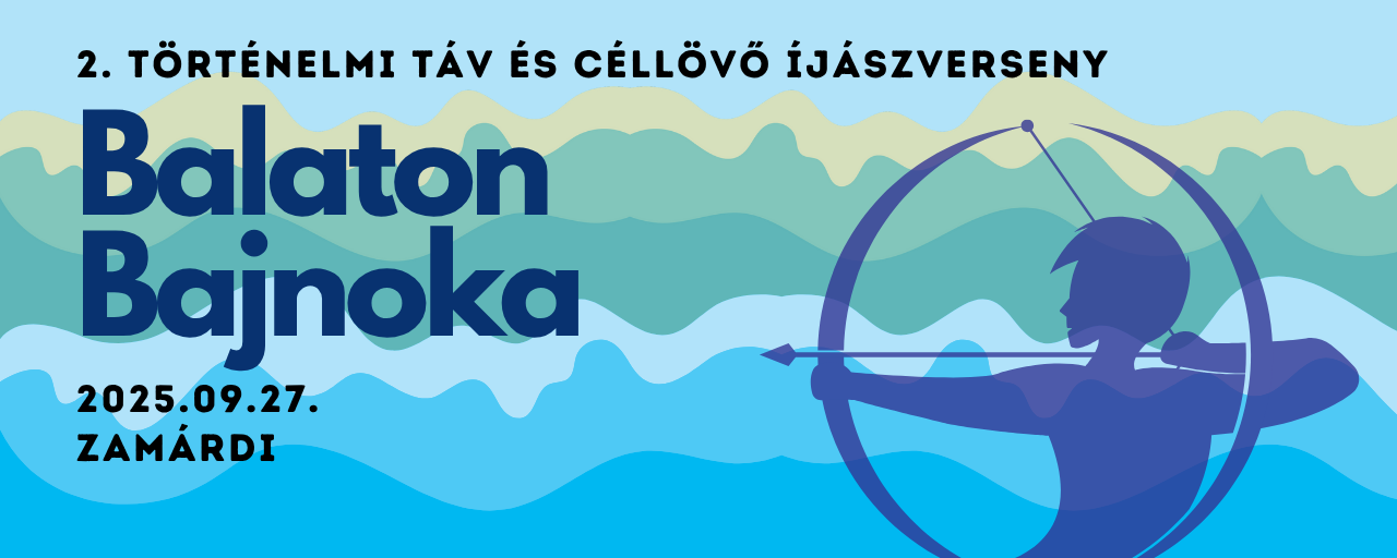 Balaton Bajnoka 2. Történelmi Táv és Céllövő Íjászverseny