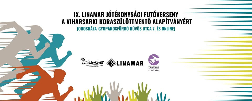IX. Linamar Jótékonysági Futóverseny a Viharsarki Koraszülöttmentő Alapítványért