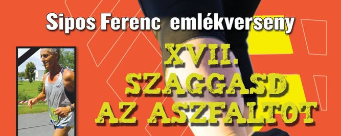 17. Szaggasd az aszfaltot Sipos Ferenc emlékverseny