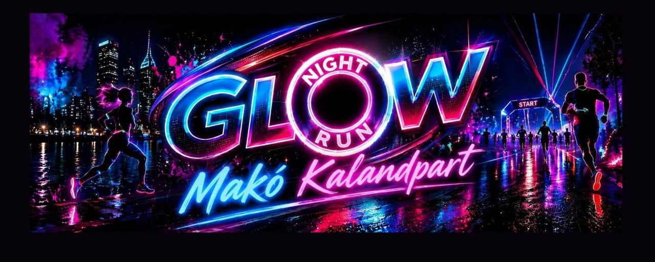 Glow Night Run - Makó Kalandpart