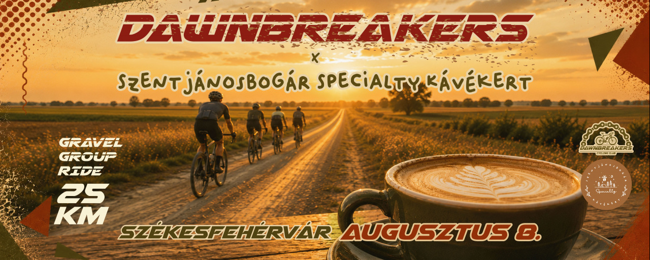 Dawnbreakers X Szentjánosbogár Specialty Kávékert I Gravel group ride & Coffee