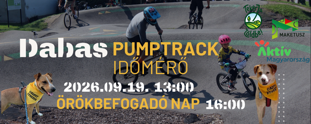 6. Dabasi Pumptrack Időmérő & Kutya Örökbefogadó nap