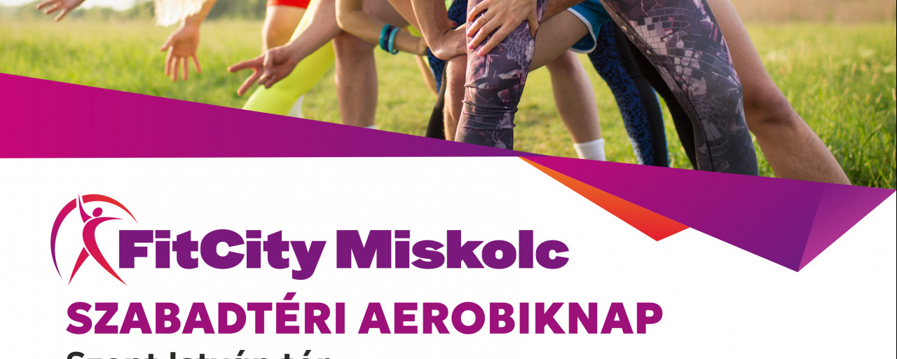 „FitCity” Miskolc-Szabadtéri Aerobiknap