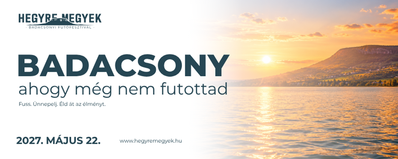 Hegyre Megyek - Badacsonyi Futófesztivál 500m / 4 km / 8 km / 11 km / 21 km