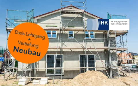 Bauleiter:in (IHK) + Vertiefung Neubau: Bautechnik und Qualitätsüberwachung