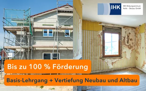 Bauleiter:in (IHK) + Vertiefung Neubau und Altbau: Praxisorientierte Bauleitung mit Rundumblick
